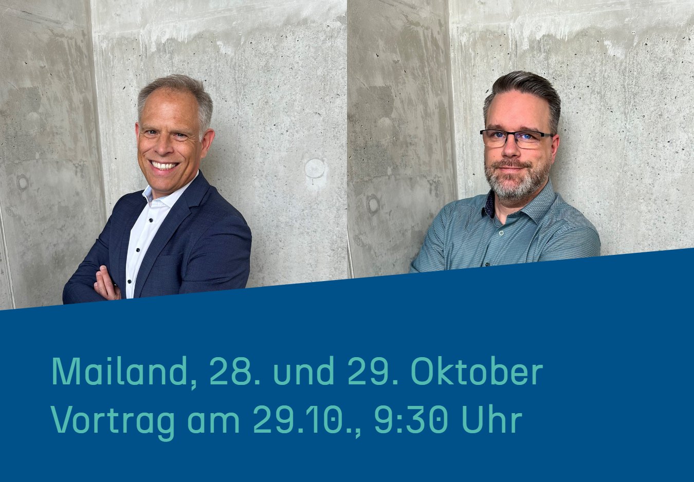 René Manski und Markus Osthoff vor einer Betonwand. Darunter: Mailand, 28. und 29. Oktober. Vortrag am 29.10., 9:30 Uhr.